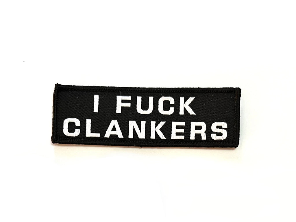 "I FUCK CLANKERS" Woven Patch